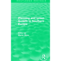 Routledge Revivals: Planning and Urban Growth in Southern Europe (1984)