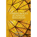 Stirring the Soul of Catholic Education: Formation for Mission