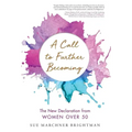 A Call to Further Becoming: The New Declaration from Women Over 50