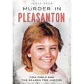 Murder in Pleasanton:: Tina Faelz and the Search for Justice