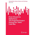 From Dissent to Diplomacy: The Pugwash Project During the 1960s Cold War