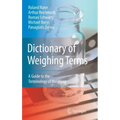 Dictionary of Weighing Terms: A Guide to the Terminology of Weighing