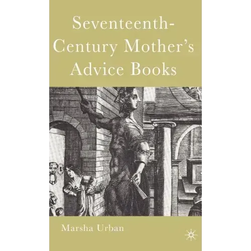 Seventeenth-Century Mother's Advice Books