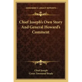 Chief Joseph's Own Story And General Howard's Comment