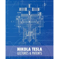 Nikola Tesla: Lectures and Patents