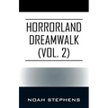 Horrorland Dreamwalk (Vol. 2)