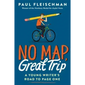 No Map, Great Trip: A Young Writer's Road to Page One