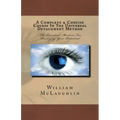 A Complete & Concise Course In The Universal Detachment Method: The Essential Mindset For Realizing Your Potential