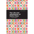 The Life and Adventures of Santa Claus
