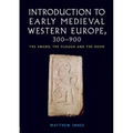 Introduction to Early Medieval Western Europe, 300-900: The Sword, the Plough and the Book
