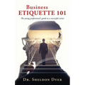 Business Etiquette 101: The young professional's guide to a successful career