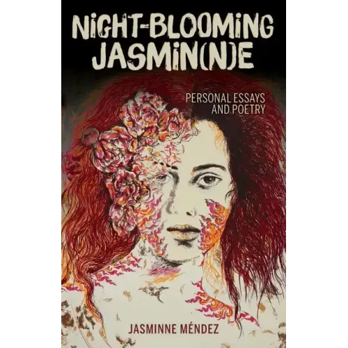 Night-Blooming Jasmin(n)E: Personal Essays and Poetry