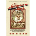 The Gashouse Gang: How Dizzy Dean, Leo Durocher, Branch Rickey, Pepper Martin, and Their Colorful, Come-From-Behind Ball Club Won the Wor