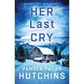 Her Last Cry: A totally nail-biting and absolutely gripping crime thriller