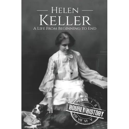 Helen Keller: A Life From Beginning to End