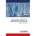 Metastable Patterns for Multi-phase Field Models