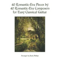 40 Romantic-Era Pieces by 40 Romantic-Era Composers for Easy Classical Guitar
