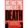 Distracting Ourselves to Death