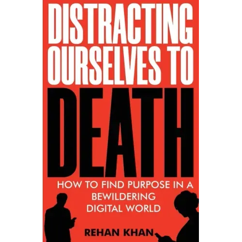 Distracting Ourselves to Death