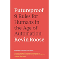 Futureproof: 9 Rules for Surviving in the Age of AI