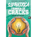 Sudamérica. Fábrica de Cracks