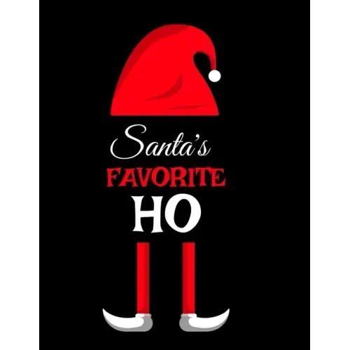 Santa's Favorite Ho: Ho Ho Ho Holiday Notebook To Write In Funny Holiday Santa Jokes, Quotes, Memories & Stories With Blank Lines, Ruled, 8