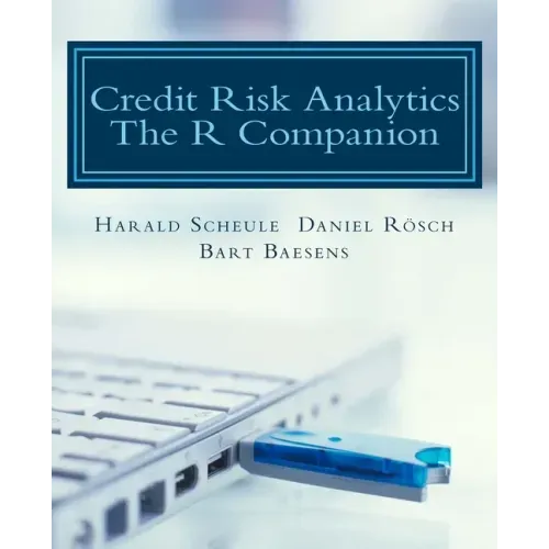 Credit Risk Analytics: The R Companion