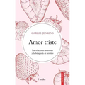 Amor Triste. Las Relaciones Amorosas Y La Búsqueda de Sentido