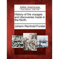 History of the voyages and discoveries made in the North.