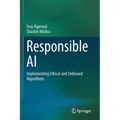 Responsible AI: Implementing Ethical and Unbiased Algorithms