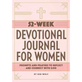 52-Week Devotional Journal for Women: Prompts and Prayers to Reflect and Connect with God