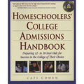Homeschoolers' College Admissions Handbook: Preparing 12- to 18-Year-Olds for Success in the College of Their Choice