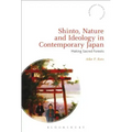 Shinto, Nature and Ideology in Contemporary Japan: Making Sacred Forests