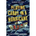 Playing Cards in a Hurricane: A sailing adventure