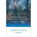 Judicial Deference in International Adjudication: A Comparative Analysis