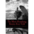 The Most Horrifying Stories Ever Told