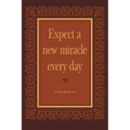 Expect a New Miracle Every Day