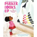 Parker Looks Up: An Extraordinary Moment