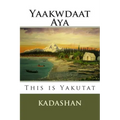 This Is Yakutat: Yaakwdaat Aya