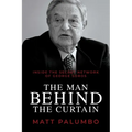 The Man Behind the Curtain: Inside the Secret Network of George Soros