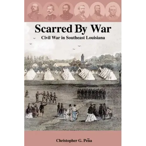 Scarred by War: Civil War in Southeast Louisiana