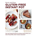 Quick and Easy Gluten Free Instant Pot Cookbook: Fast and Simple Recipes the Whole Family Will Love - Even Those Who Aren't Gluten Sensitive!
