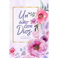 Un Año Con Dios: 365 Devocionales Para Inspirar Tu Vida