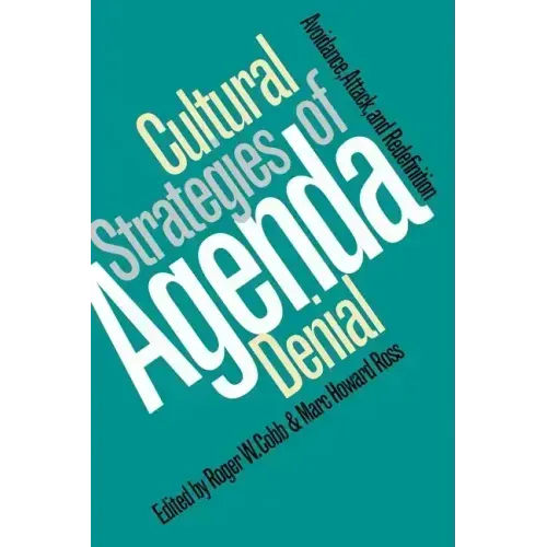 Cultural Strategies of Agenda Denial: Avoidance, Attack, and Redefinition