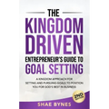 The Kingdom Driven Entrepreneur's Guide to Goal Setting