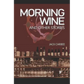 Morning Wine: & Other Stories