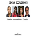 Micro-Expressions: Reading Anyone's Hidden Thoughts
