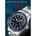 Wristwatch Annual 2023: The Catalog of Producers, Prices, Models, and Specifications