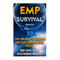 EMP Survival: 50+ Tips on How To Survive The Electromagnetic Pulse And Save Your Electronic Devices: (EMP Survival, EMP Survival boo