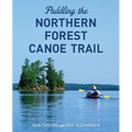 Paddling the Northern Forest Canoe Trail